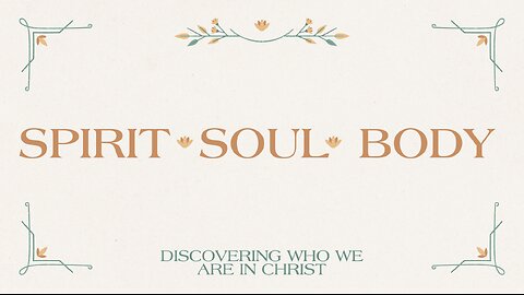 Spirit - Soul - Body