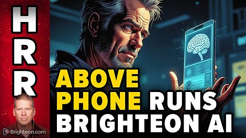 Above Phone ships DE-GOOGLED PHONES pre-loaded with Brighteon AI model running on the phone