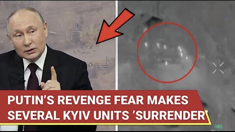 Massive Boost For Putin; ‘Several Ukrainian Units Surrender’ | Fear Of Russian Revenge