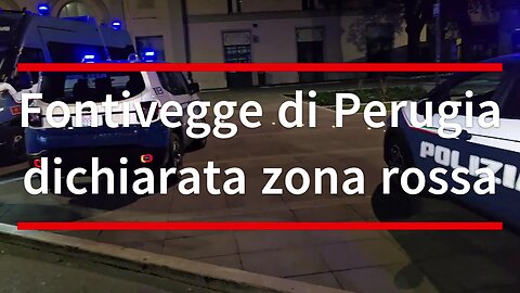 Fontivegge di Perugia dichiarata zona rossa