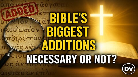 Bible’s Biggest Additions: Necessary or Not? The Truth About Jesus Christ