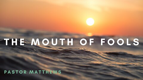 "The Mouth of Fools" | James 3 | Abiding Word Baptist Church