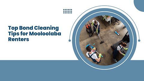 Top Bond Cleaning Tips for Mooloolaba Renters