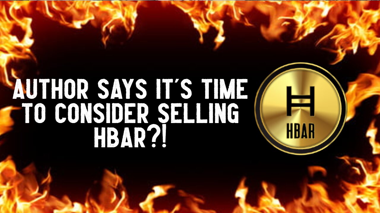 Author Says It's Time To Consider SELLING HBAR?!