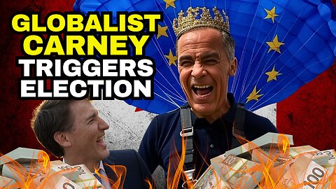 ELITIST GLOBALIST Mark Carney Calls SNAP ELECTION In Canada