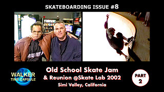 "2002 OLD SCHOOL SKATE JAM & Reunion @SkateLab: PART 2" - Skateboarding Issue #8