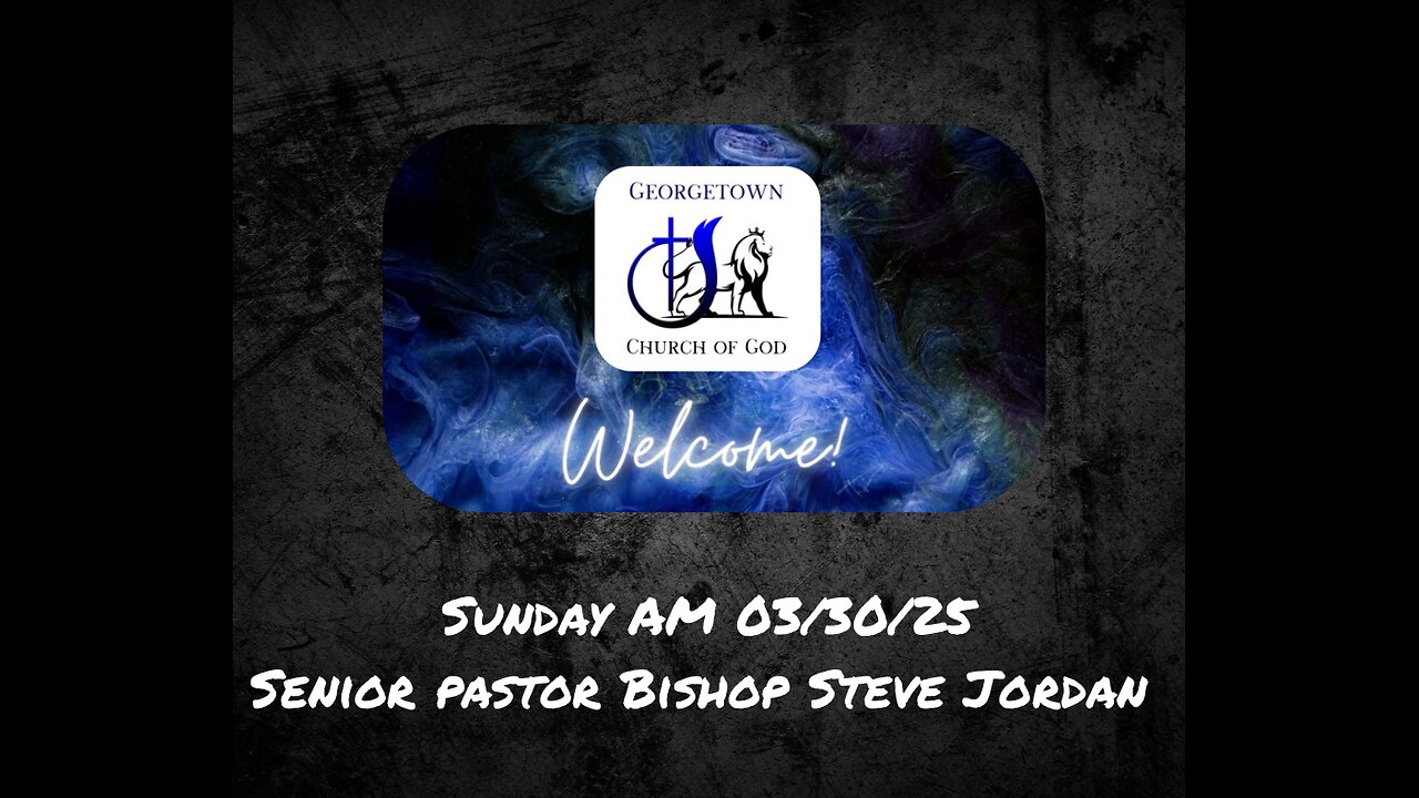 Sunday AM 03/30/2025 Senior Pastor Bishop Steve Jordan