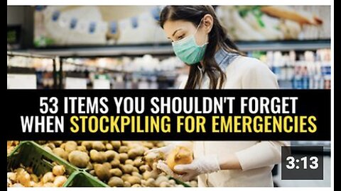 "Essential 53 Items Not to Forget when Stockpiling for Emergencies"