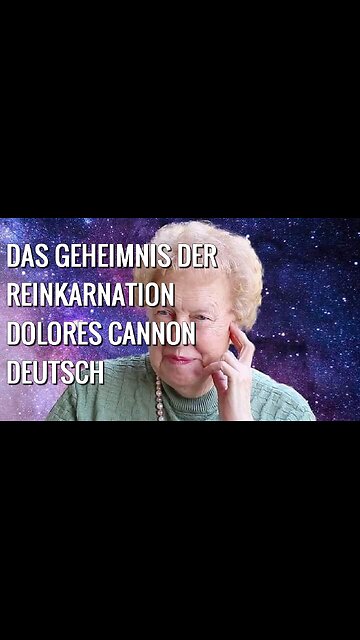Das Rätsel der Wiedergeburt - Dolores Cannon Deutsch