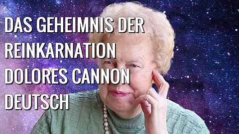 Das Rätsel der Wiedergeburt - Dolores Cannon Deutsch