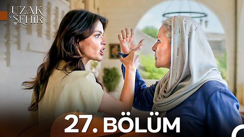 Uzak Sehir – Capitulo 27
