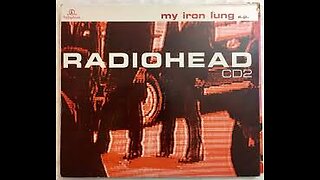 Radiohead - My Iron Lung