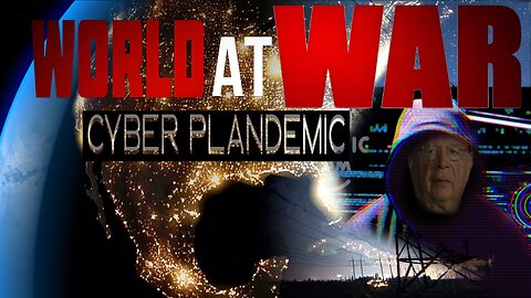 World At WAR with Dean Ryan 'Cyber Plandemic'