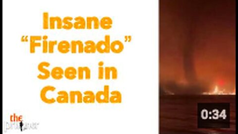 "Canada Witnesses Insane 'Firenado' Event"
