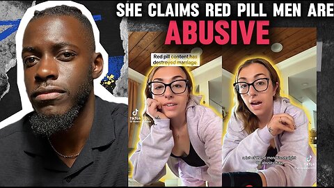 Woman claims Red Pill teaches men to trap women in abusive relationships
