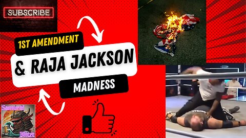 1st Amendment Crisis and Raja Jackson Madness