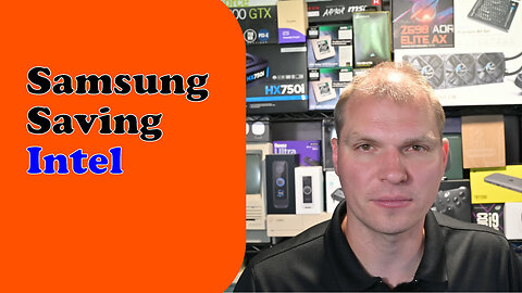 Tony Tech Topics - Samsung Saving Intel