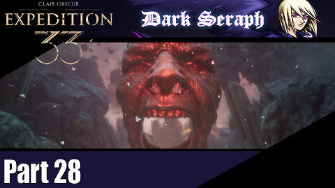 Let's Play, Expedition 33, Part 28, The Visage of Rage