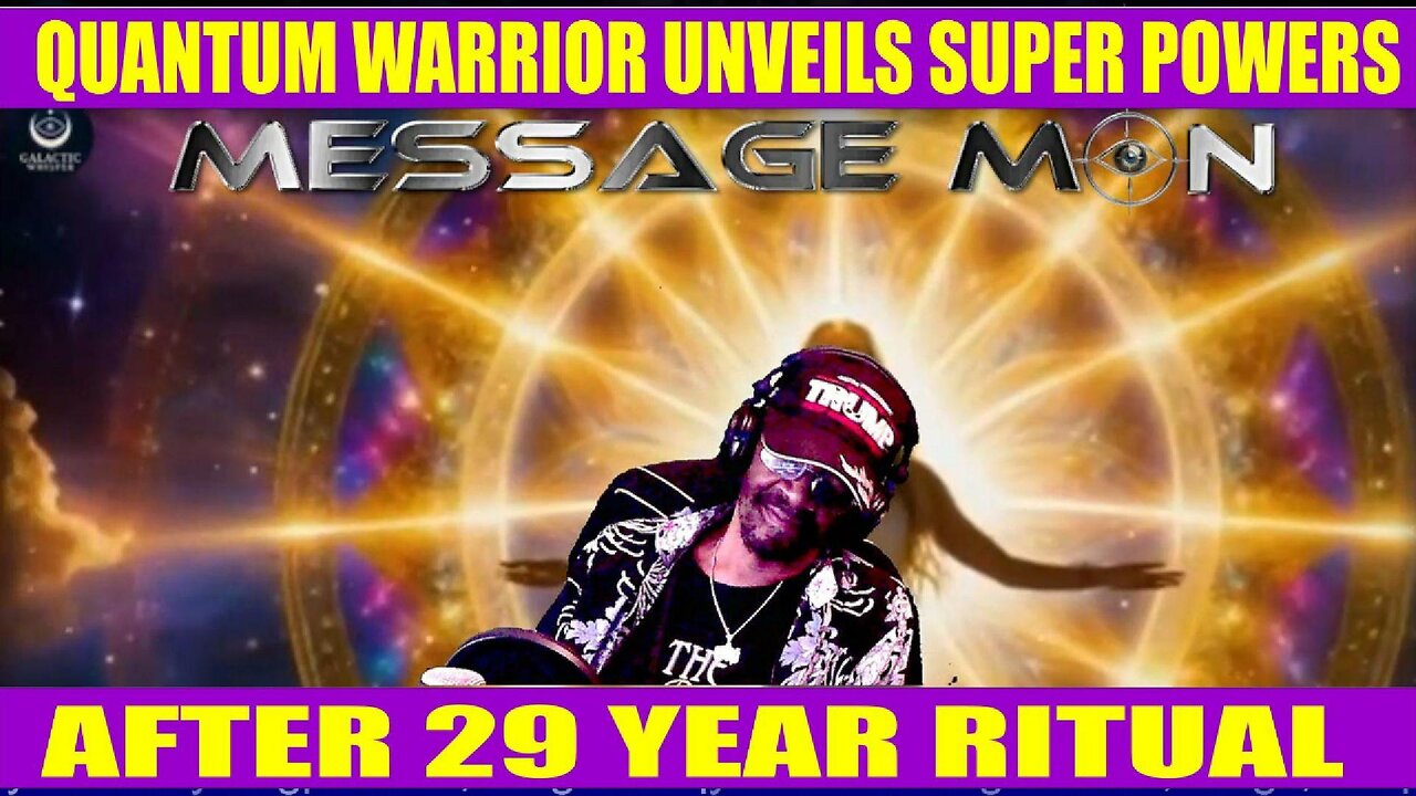 Quantum Warrior MESSAGE MON Unveils Super Power.