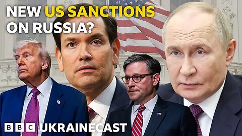 Will the US sanction Putin's war economy? | BBC Ukrainecast