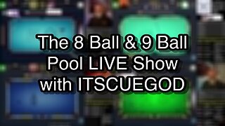 The 8 Ball & 9 Ball Pool LIVE Show with ITSCUEGOD