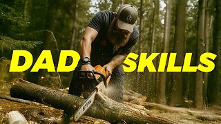 Top 5 Survival Skills All Dad's Should Learn ASAP