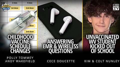 Childhood Vaccine Schedule Changes + Answering EMR Questions + Unvaccinated WV Kicked Out of School