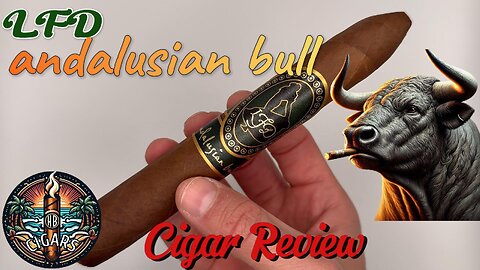 LFD Andalusion Bull | Cigar Reviews by HB Cigars