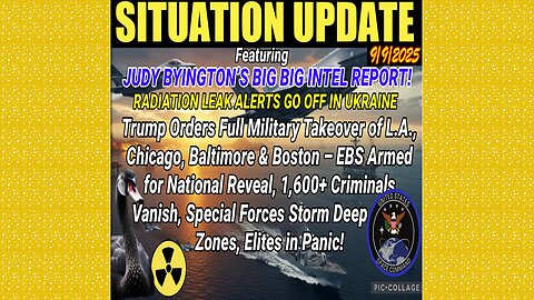 SITUATION UPDATE 9/9/25- Judy Byington Big Big Intel Report! Radiation Leak Alerts Go Off In Ukraine