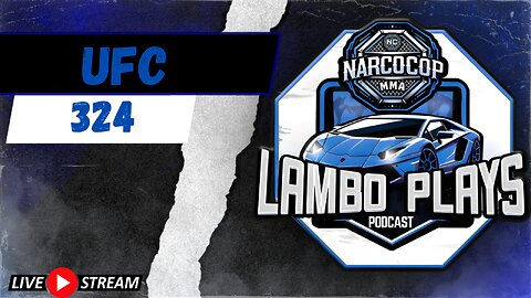 Lambo Plays Podcast Episode #157: UFC 324 Betting Props and Predictions