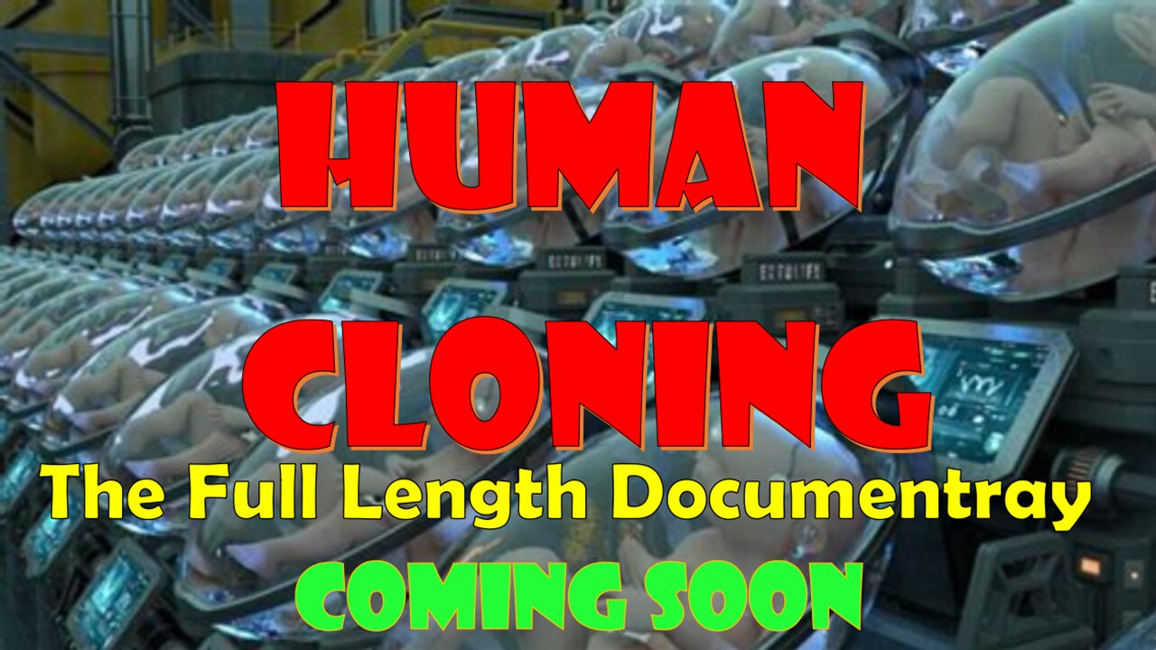 Human Cloning The Full Length Documentary Trailer