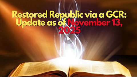 Restored Republic via a GCR Update as of November 13, 2025