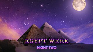 Egypt Week - Night Two