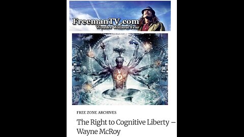 The Right to Cognitive Liberty - FreemanTV featuring Wayne McRoy