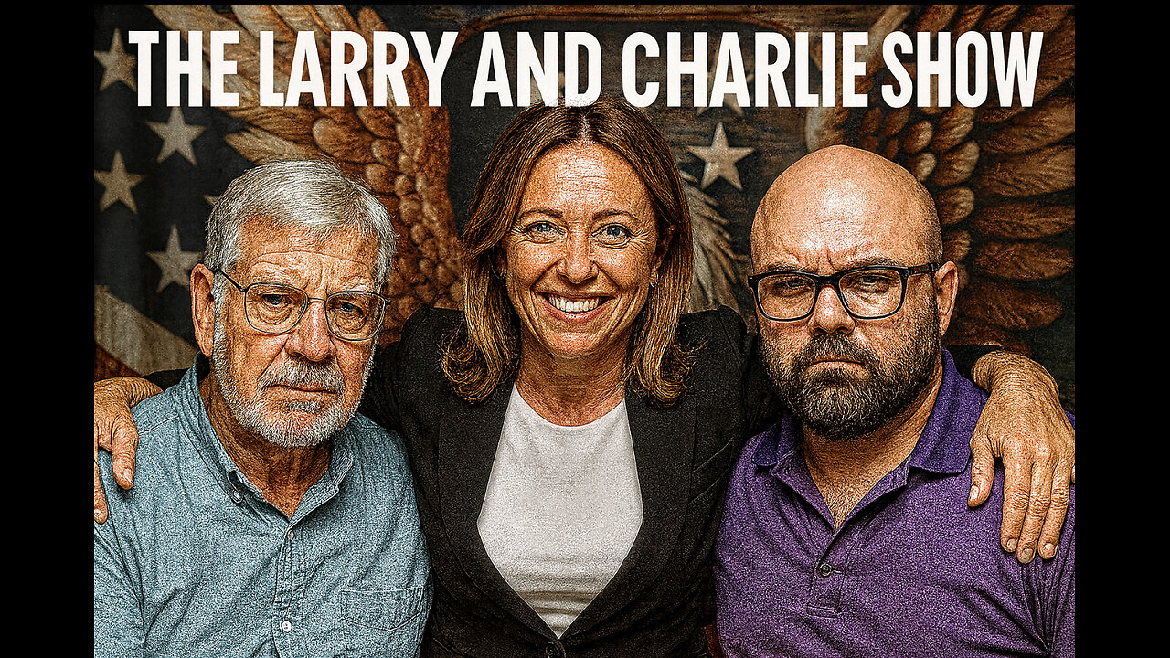The Larry and Charlie Show.