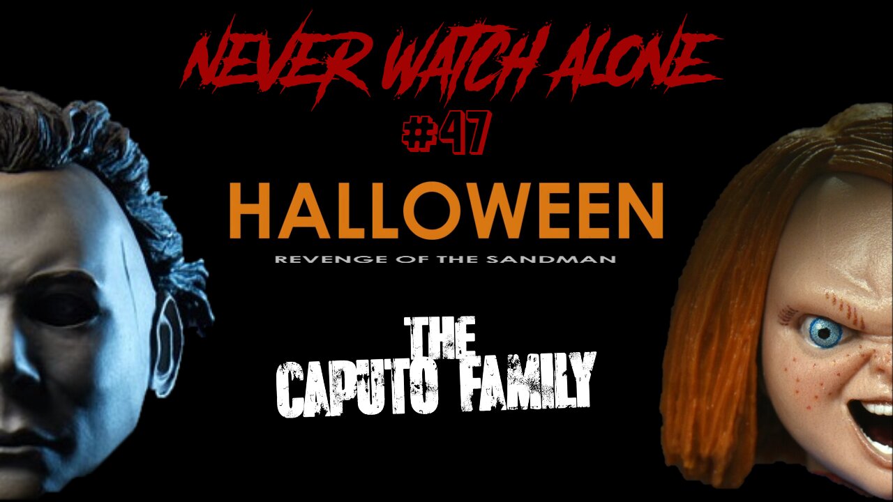 Never Watch Alone Ep47 - Revenge of the Sandman & The Caputo Family