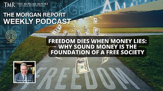 Freedom Dies When Money Lies: Why Sound Money is the Foundation of a Free Society