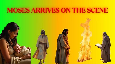 Moses Arrives