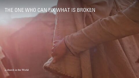 The One Who Can Fix What is Broken