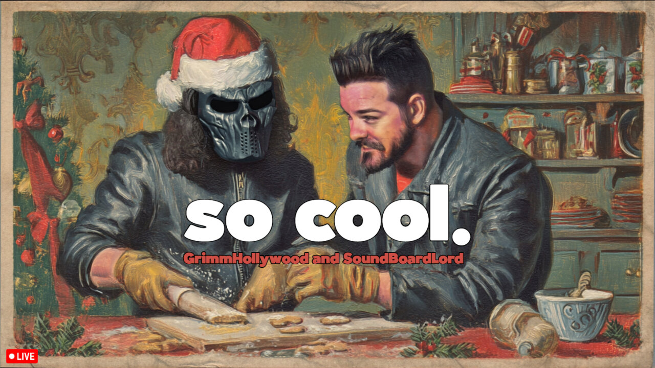 🔴LIVE • GRIMM HOLLYWOOD x SOUNDBOARDLORD • GRIMMBAS • DAY 10 of 12 • SO COOL REUNITES •