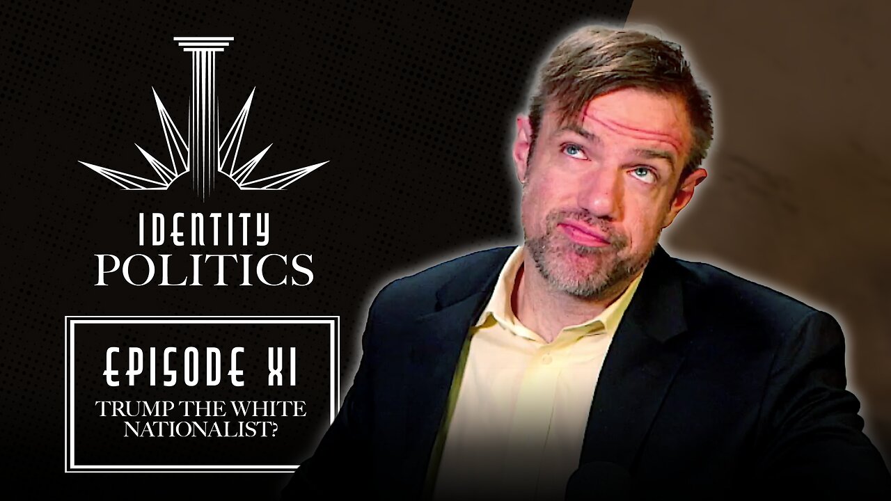 Identity Politics (Ep. 11): Trump the White Nationalist? (w/ RAMZPAUL)