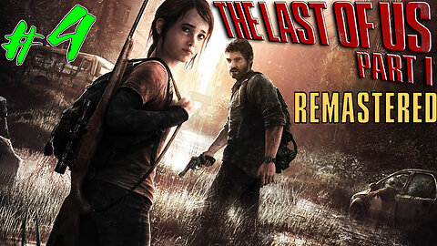 🍄The Last of Us: Part 1 🍄 ( Remastered ) ☢️ Fungus Outbreak ☢️ First Time Playthrough #4