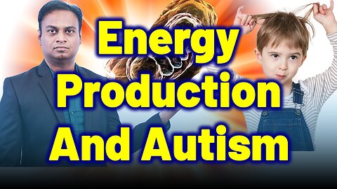 How Mitochondrial Dysfunction Affects Children with Autism, Autism Spectrum Disorder, ASD in Kids?