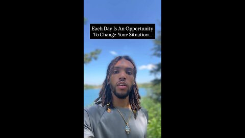 Each Day Is An Opportunity To Change Your Situation… | Inspiration Is Key #love #elevation