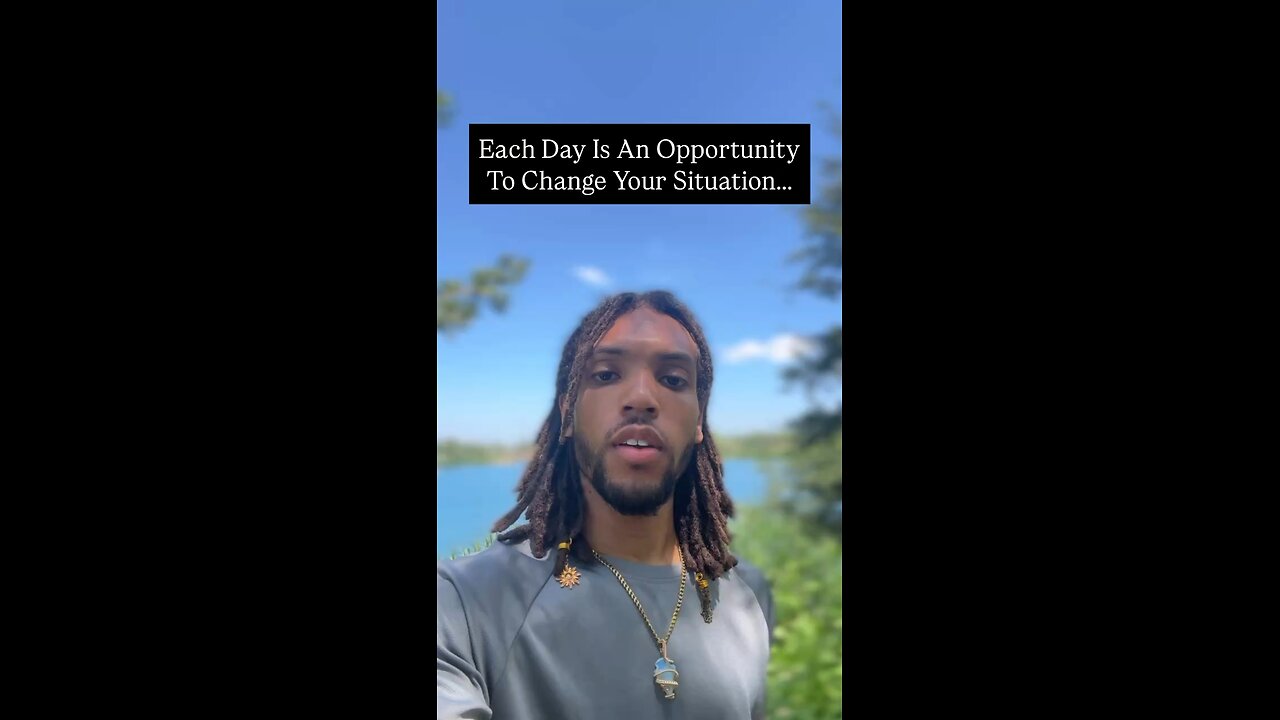 Each Day Is An Opportunity To Change Your Situation… | Inspiration Is Key #love #elevation