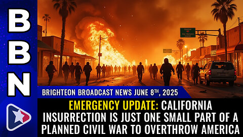 BBN, June 8, 2025 - EMERGENCY UPDATE: California insurrection...