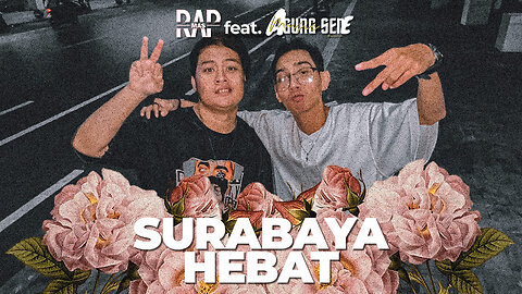 Mas RAP feat. Agung Sene - Surabaya Hebat (Official Lyrics Video)