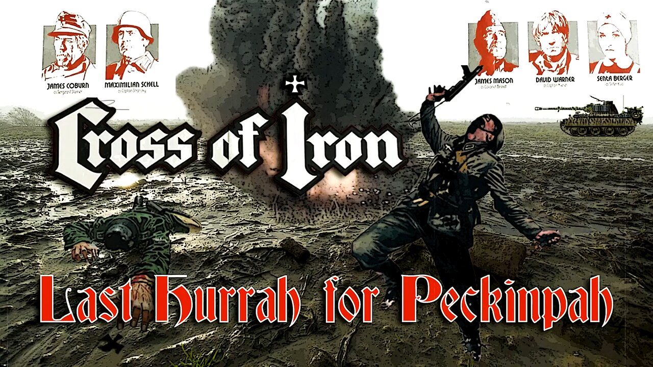 Cross Of Iron - Last Hurrah For Peckinpah