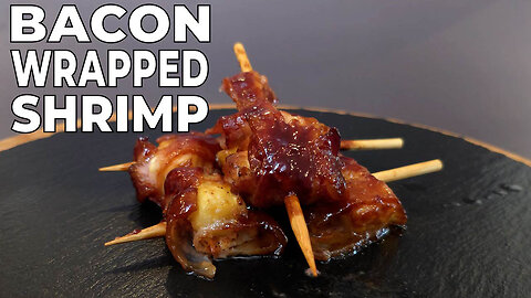 BACON WRAPPED SHRIMP