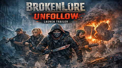 BrokenLore Unfollow Launch Trailer